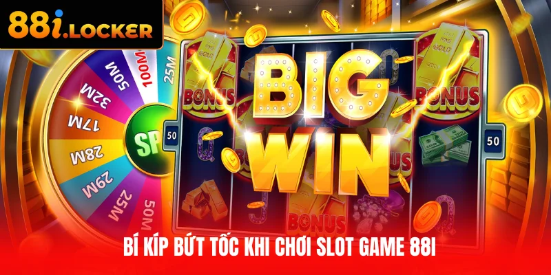 Bí kíp bứt tốc khi chơi slot game 88I