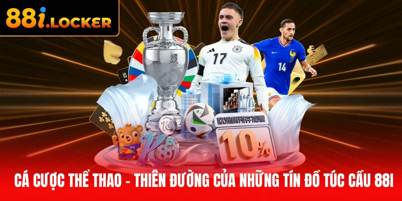 Cá cược thể thao – Thiên đường của những tín đồ túc cầu 88I