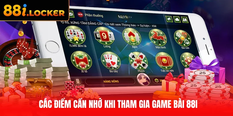 Các điểm cần nhớ khi tham gia game bài 88I
