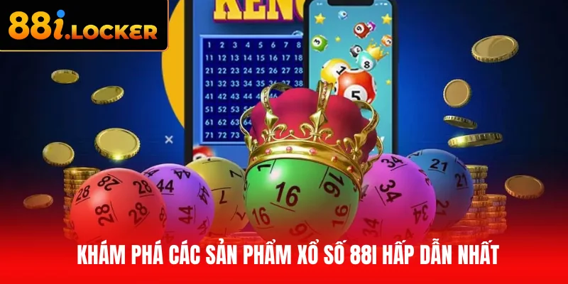Khám phá các sản phẩm xổ số 88I hấp dẫn nhất