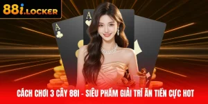 cách chơi 3 cây 88I