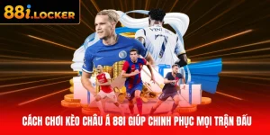cách chơi kèo Châu Á 88I