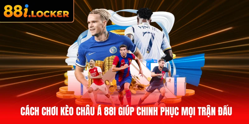 cách chơi kèo Châu Á 88I