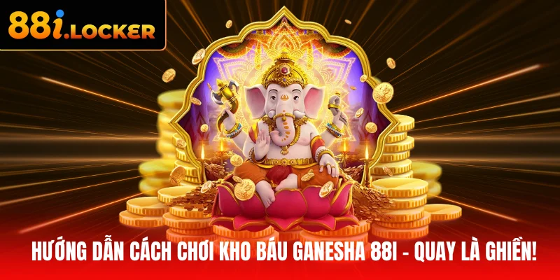 Cách chơi kho báu Ganesha 88I