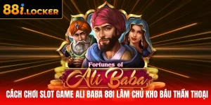 Cách chơi slot game Ali Baba 88I