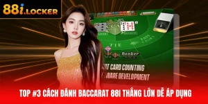cách đánh Baccarat 88I thắng lớn