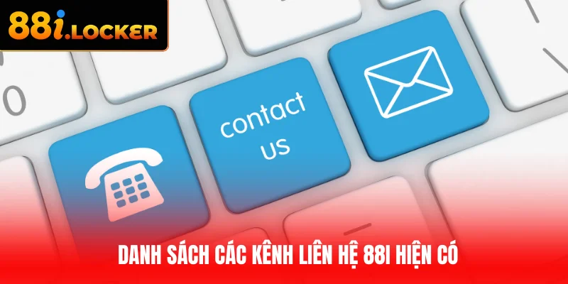 Danh sách các kênh liên hệ 88I hiện có