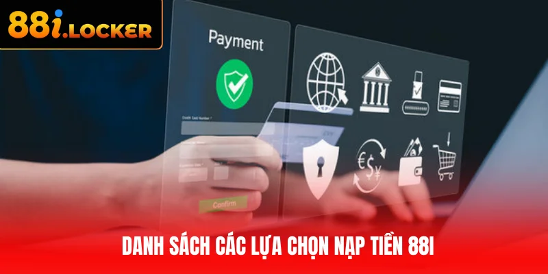 Danh sách các lựa chọn nạp tiền 88I