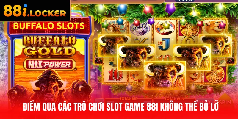 Điểm qua các trò chơi slot game 88I không thể bỏ lỡ