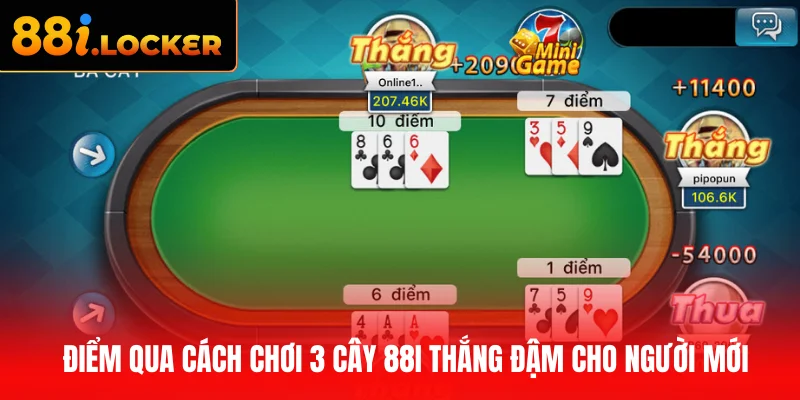 Hé lộ cách chơi 3 cây 88I thắng đậm cho người mới