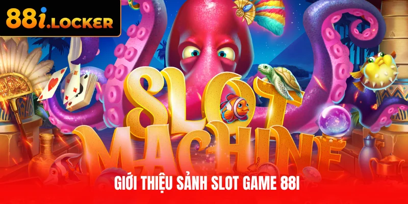 Giới thiệu sảnh slot game 88I