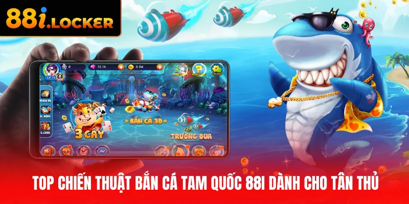 Hiểu rõ luật chơi - Nền tảng cho chiến thuật bắn cá Tam Quốc 88I