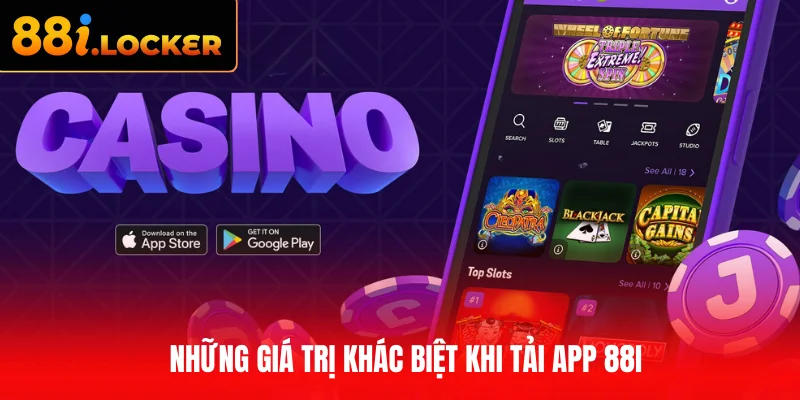 Những giá trị khác biệt khi tải app 88I