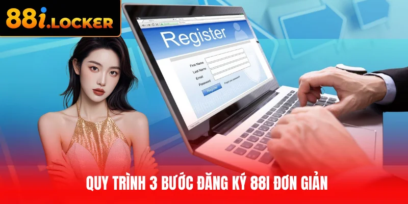Quy trình 3 bước đăng ký 88I đơn giản